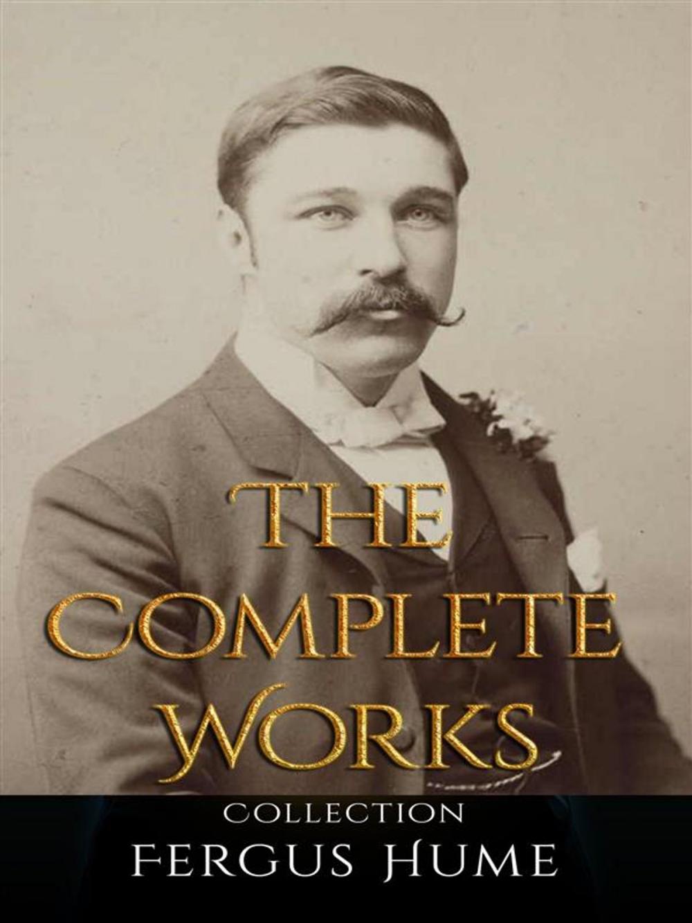 Big bigCover of Fergus Hume: The Complete Works