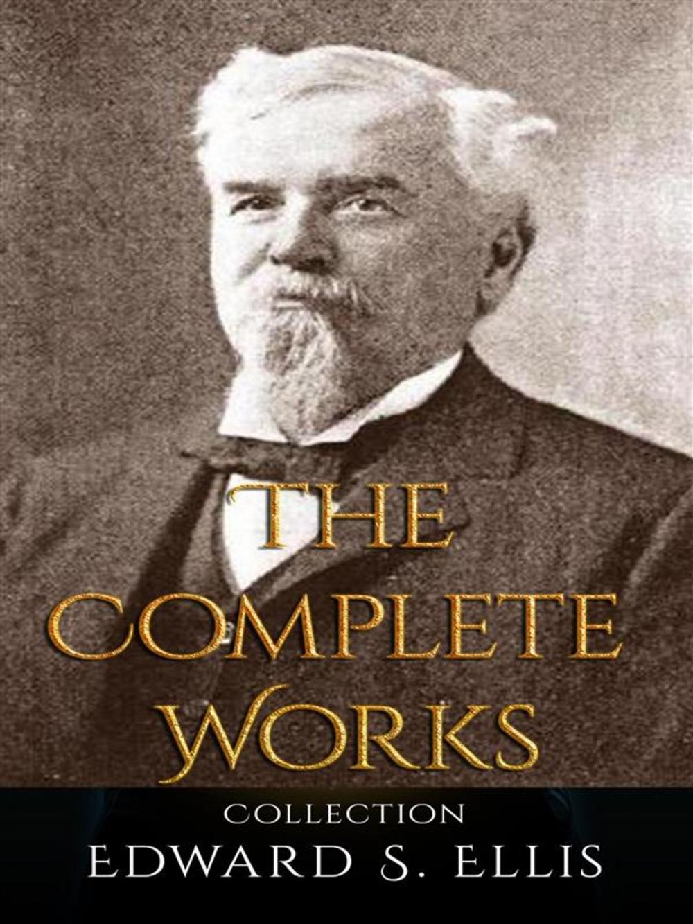 Big bigCover of Edward S. Ellis: The Complete Works