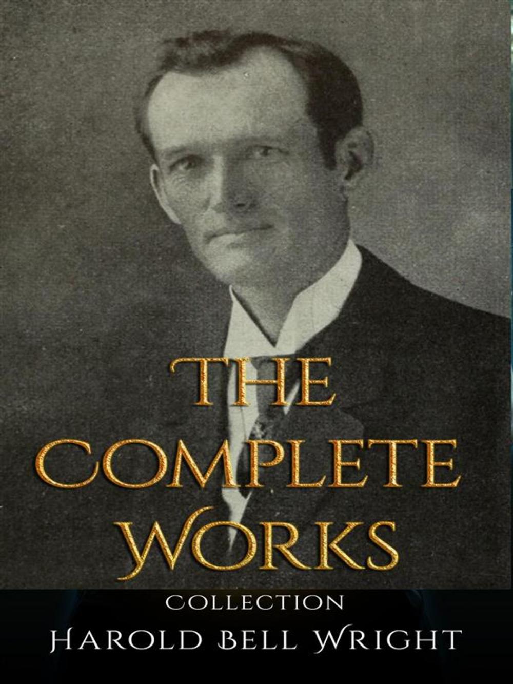 Big bigCover of Harold Bell Wright: The Complete Works