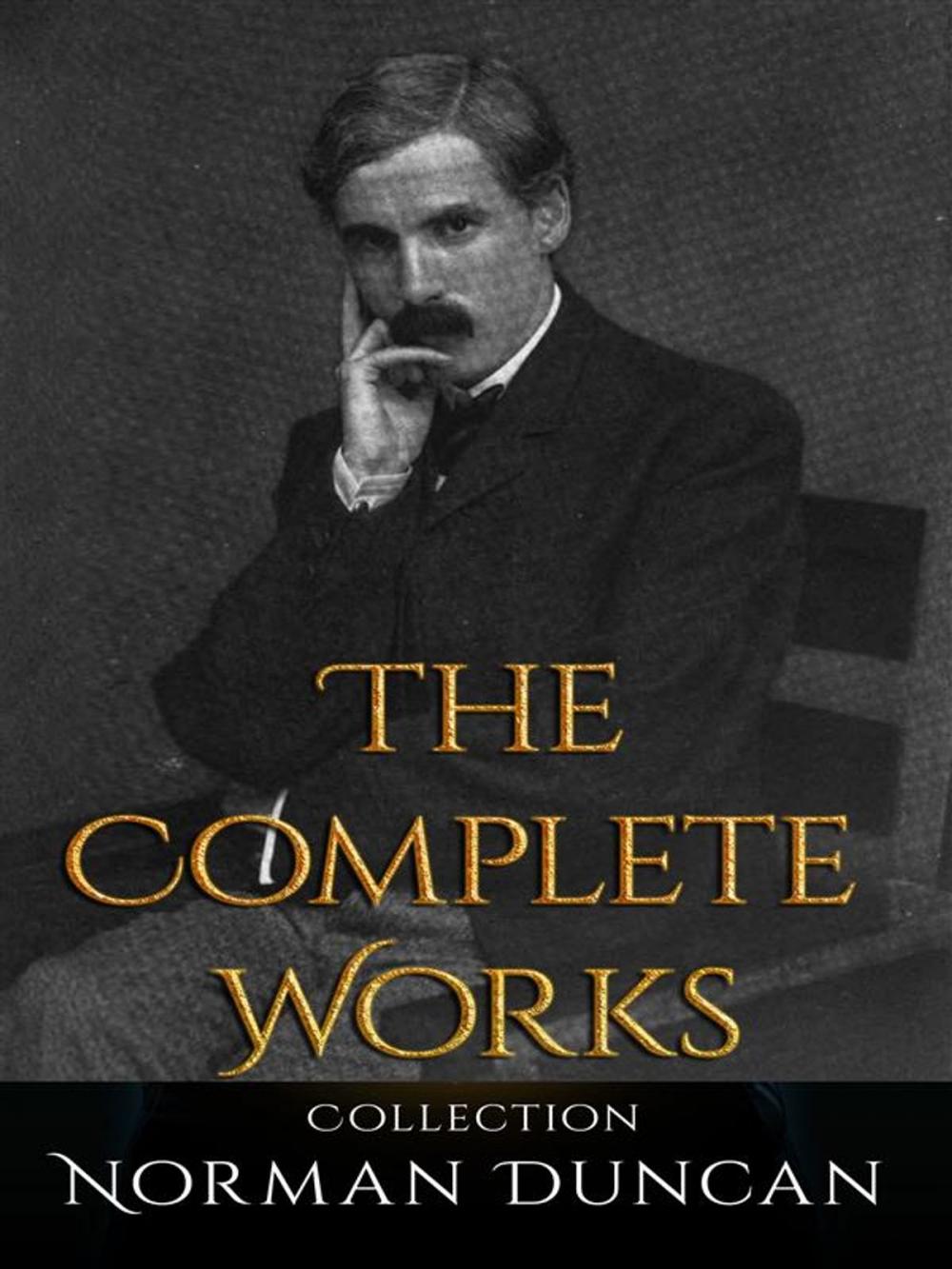 Big bigCover of Norman Duncan: The Complete Works