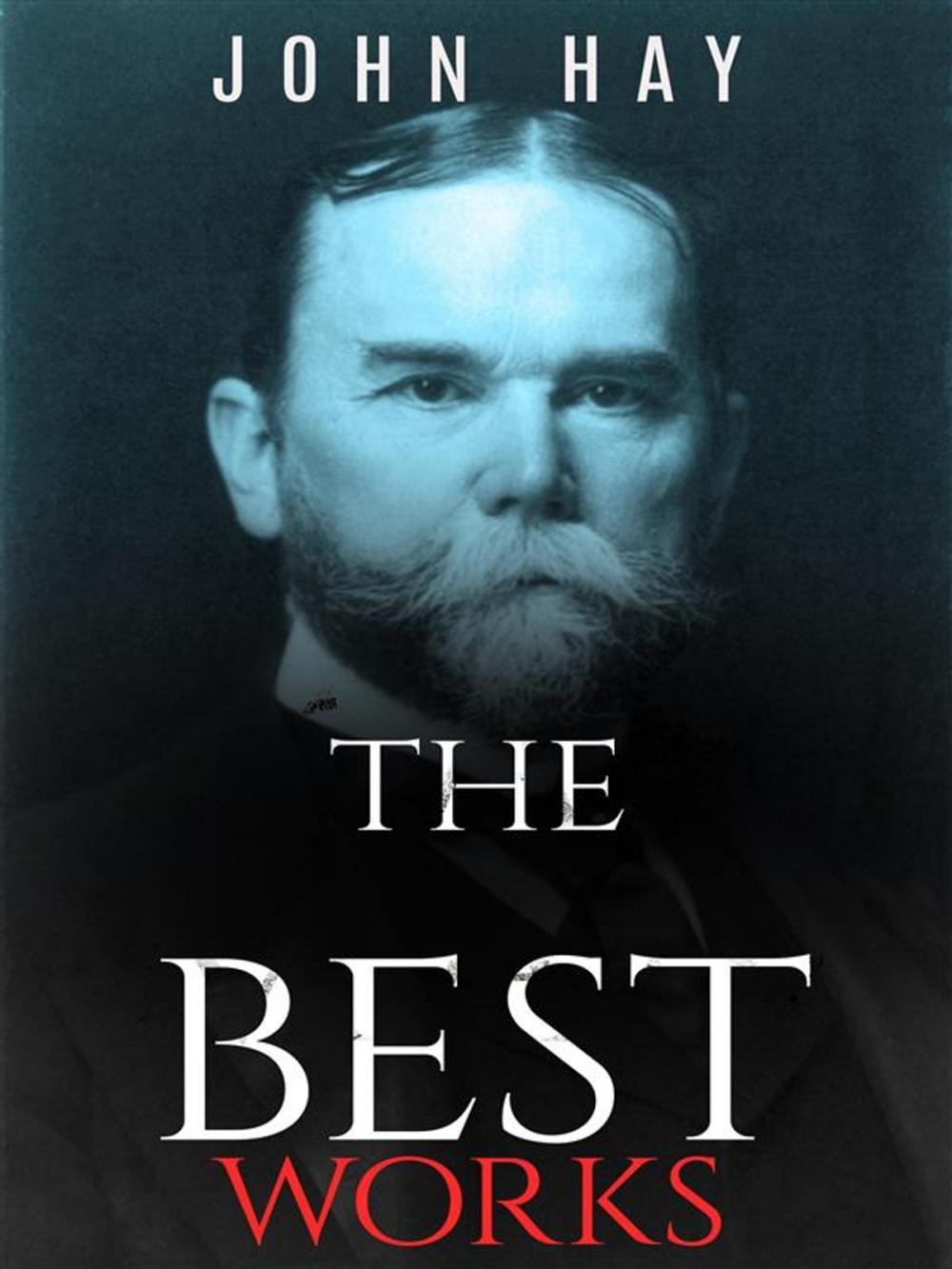 Big bigCover of John Hay: The Best Works