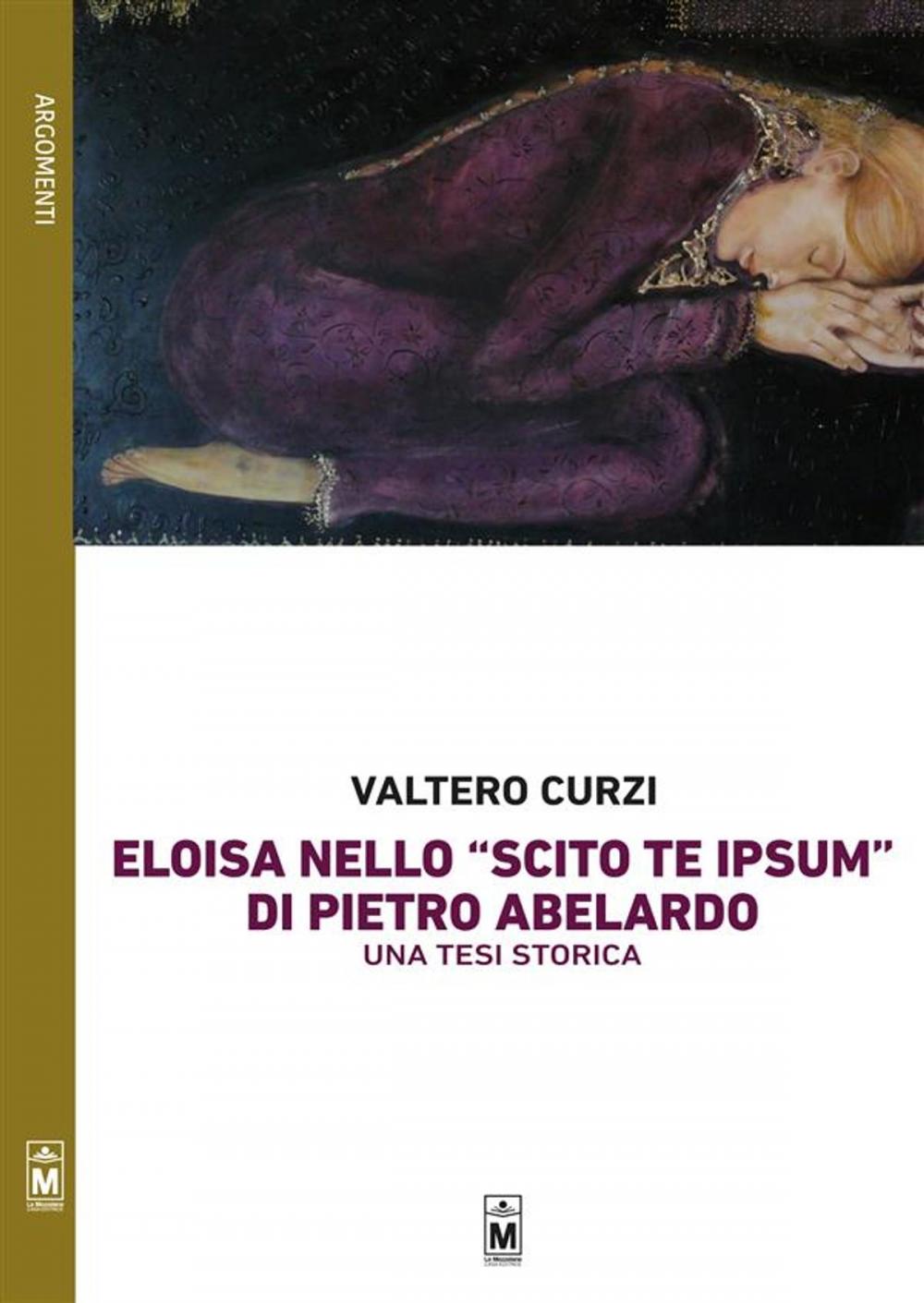 Big bigCover of La figura di Eloisa nello “Scito te ipsum” di Pietro Abelardo – Una tesi storica