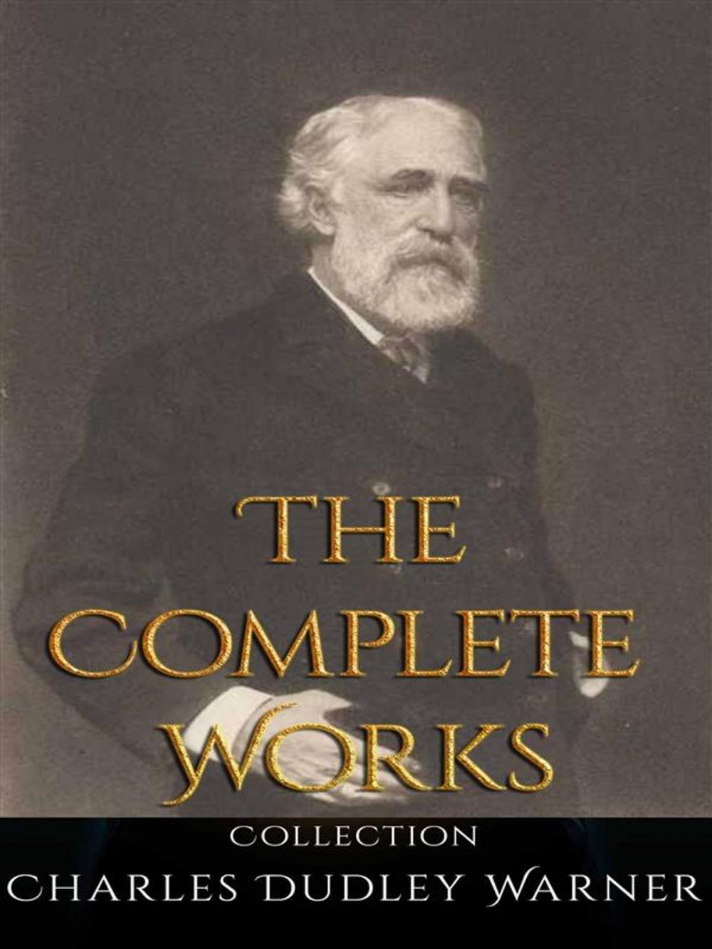 Big bigCover of Charles Dudley Warner: The Complete Works
