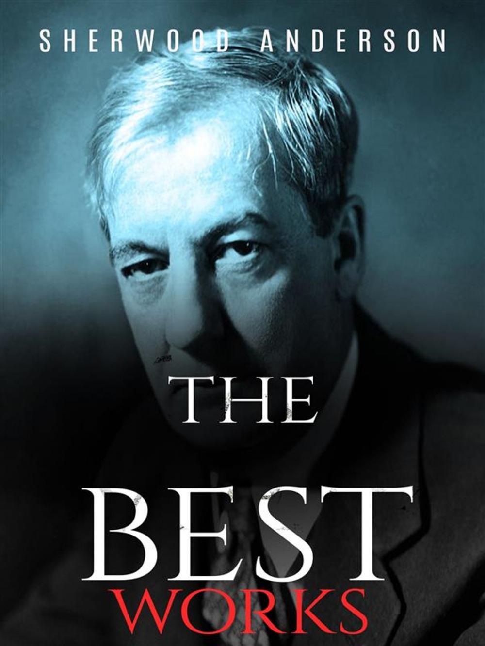 Big bigCover of Sherwood Anderson: The Best Works