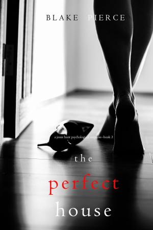 Cover of the book The Perfect House (A Jessie Hunt Psychological Suspense Thriller—Book Three) by Stephen Booth
