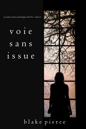 Cover of the book Voie sans issue (Un mystère suspense psychologique Chloé Fine – Volume 3) by Brooklyn Shivers