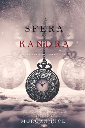 Book cover of La Sfera di Kandra (Oliver Blue e la Scuola degli Indovini—Libro Due)