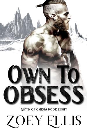 Cover of the book Own To Obsess by Amanda Uechi Ronan