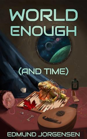 Cover of the book World Enough (And Time) by Karen Rouillard