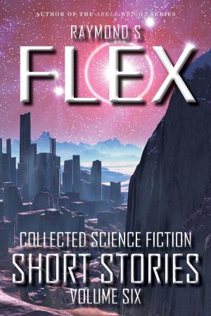 Cover of the book Collection Science Fiction Short Stories: Volume Six by Raymond S Flex