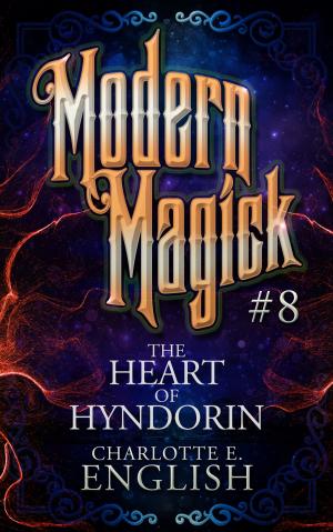 Cover of the book The Heart of Hyndorin by Charlotte E. English