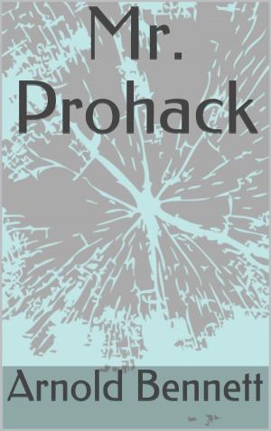 Cover of the book Mr. Prohack by Algernon Blackwood