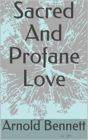 Cover of Sacred And Profane Love