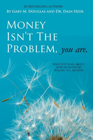 Book cover of Money Isn't the Problem, You Are