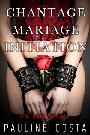 Cover of the book Chantage, Mariage & Initiation by A.R McKinnon