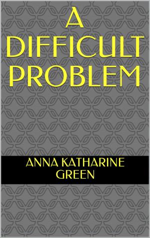 Cover of the book A Difficult Problem by Ben Jonson