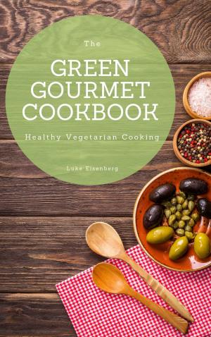 Cover of the book The Green Gourmet Cookbook by Kathy Sere