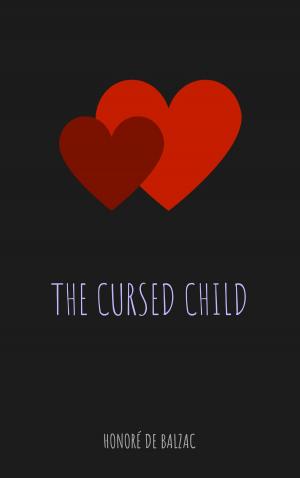 Cover of the book The Cursed Child by Guy Deloeuvre