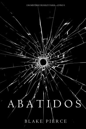 bigCover of the book Abatidos (Um Mistério de Riley Paige—Livro 9) by 
