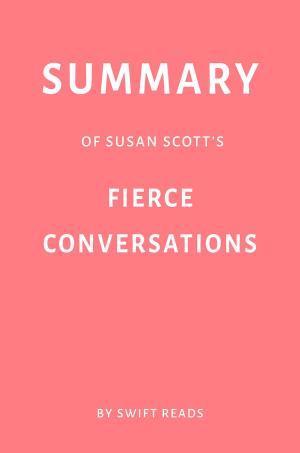 Book cover of Summary of Susan Scott’s Fierce Conversations by Swift Reads