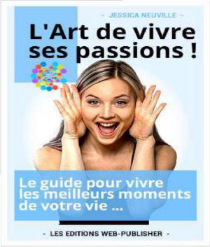 Cover of L'Art de vivre de ses passions !