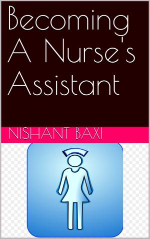 Cover of the book Becoming A Nurse’s Assistant by James E. Groccia, Ph.D.