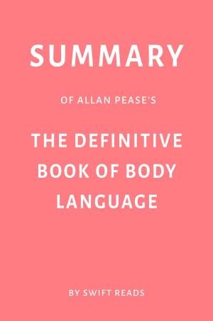 Cover of Summary of Allan Pease’s The Definitive Book of Body Language by Swift Reads