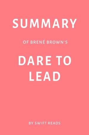 Cover of the book Summary of Brené Brown’s Dare to Lead by Swift Reads by Angelos Georgakis