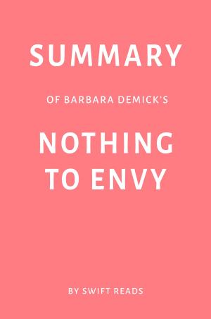 Cover of Summary of Barbara Demick’s Nothing to Envy by Swift Reads