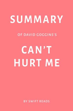 Cover of Summary of David Goggins’s Can’t Hurt Me by Swift Reads
