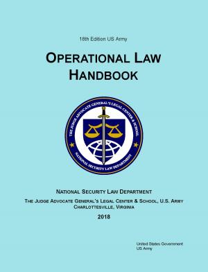 Cover of the book 18th Edition US Army Operational Law Handbook by United States Government US DoD Department of Defense
