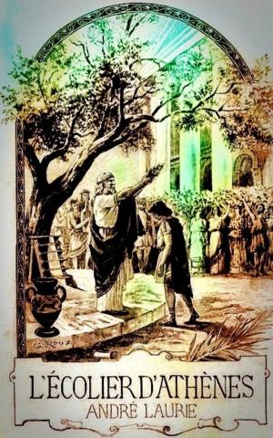 Cover of the book L’Écolier d’Athènes by Jules Verne, Léon Benett, Édouard Riou