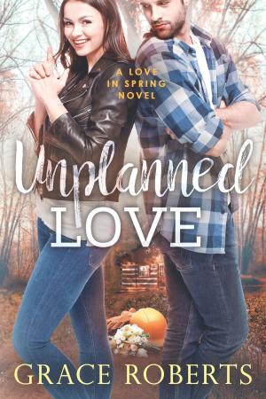 Cover of the book Unplanned Love by Gwyn McNamee