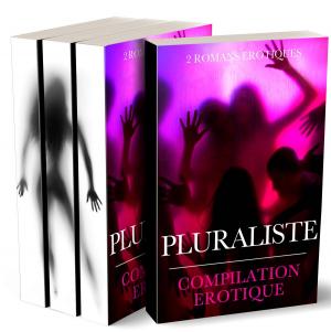 Cover of the book Compilation Erotique Pluraliste by Best Erotica, Pauline Costa, Mila Leduc