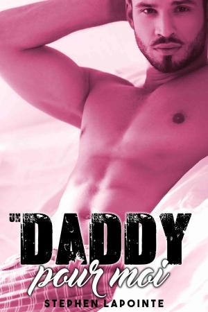 Cover of the book Un Daddy pour MOI by Selena Kitt, Jaye Wells, Gemma Files, Kelly Robson, Cassandra Khaw, Jessica Freely, Steve Berman