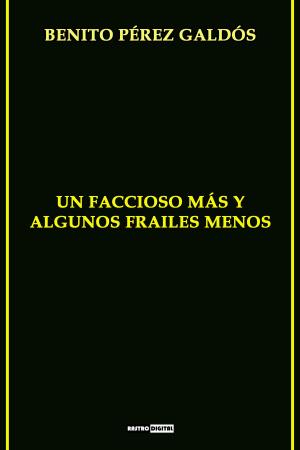 Cover of the book Un faccioso más y algunos frailes menos by Camilo Castelo Branco