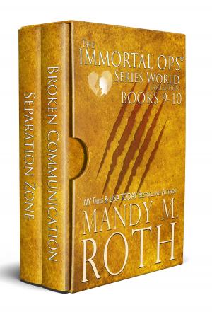 Cover of the book The Immortal Ops Series World Collection Books 9-10 by Mandy M. Roth