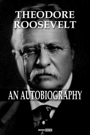 Book cover of Theodore Roosevelt - An Autobiography