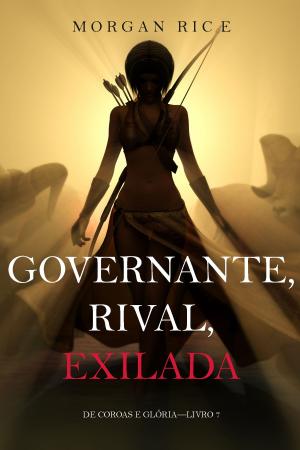 Book cover of Governante, Rival, Exilada (De Coroas e Glória—Livro 7)