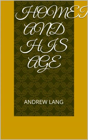 Cover of the book Homer and His Age by Arnold Bennett