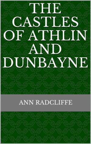 Cover of the book The Castles of Athlin and Dunbayne by Anthony Hope