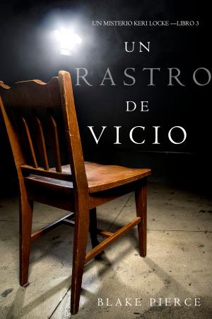 Cover of the book Un Rastro de Vicio (Un Misterio Keri Locke —Libro 3) by Van Argan