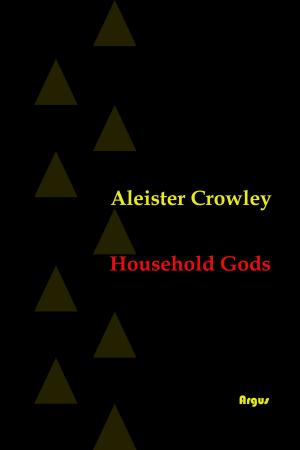 Cover of the book Household Gods by Robert Green Ingersoll