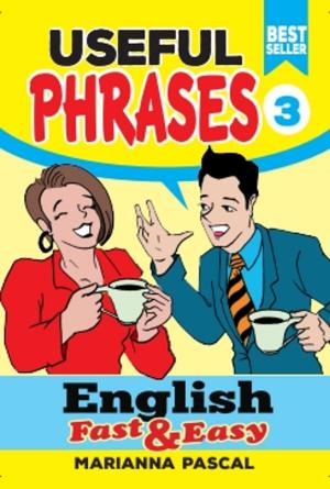 Cover of the book English Fast & Easy: Useful Phrases 3 by Paul Georgiou, Christopher Prendergast