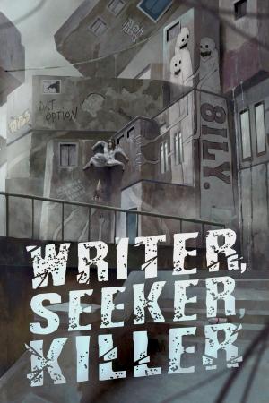 Book cover of Writer, Seeker, Killer