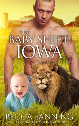 Cover of the book The Baby Shift: Iowa by Lisa Schuch