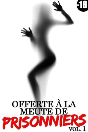 Cover of the book Offerte à la meute de prisonniers by Lauren Hillbrand
