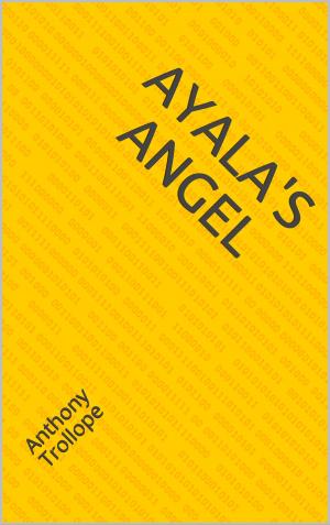 Cover of the book Ayala's Angel by Ben Jonson
