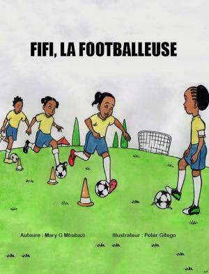 Cover of the book FIFI, LA FOOTBALLEUSE by Christine Warugaba