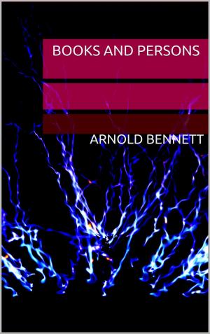 Cover of the book Books and Persons by Arnold Bennett